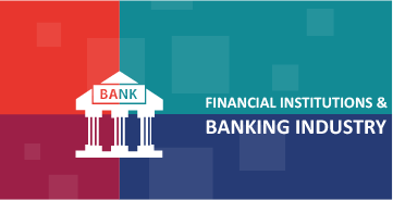 Financial Institutions & Banking Industry