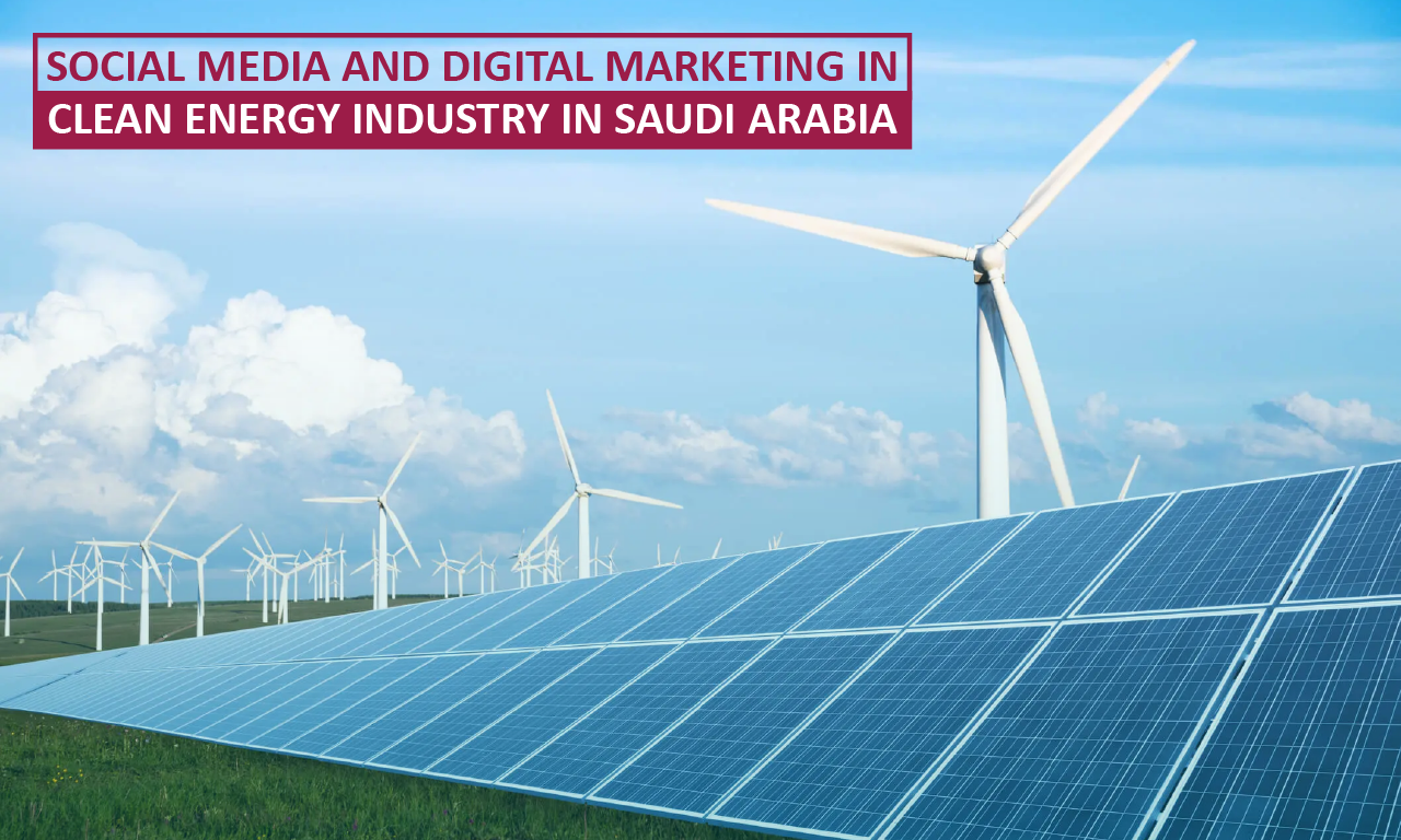 Social Media and Digital Marketing in Clean Energy Industry