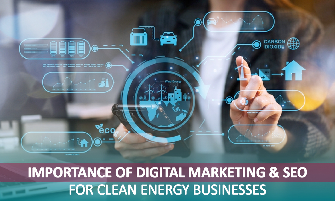 Importance of Digital marketing & SEO For Clean Energy Businesses