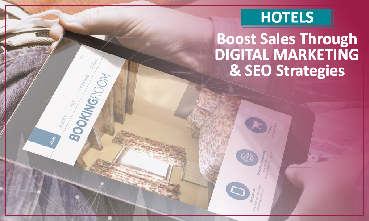How Can Hotels Boost Sales Through Digital Marketing And SEO Strategies