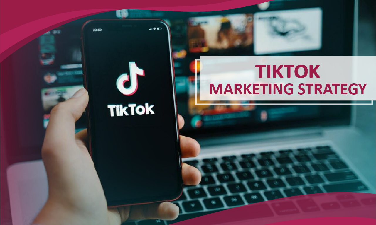 TikTok For Business: Why You Need It In Your Marketing Strategy?
